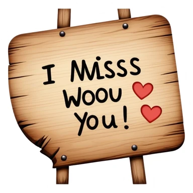 Cute sign that says “I miss you”  sticker