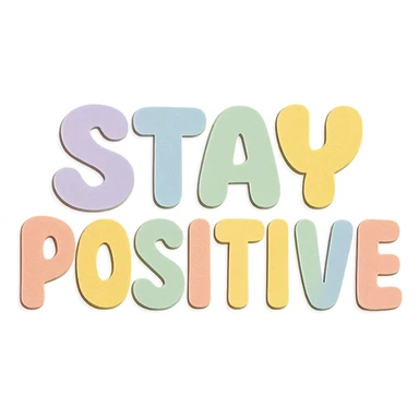 "Stay Positive" text in soft pastel rainbow soft bubble font, kawaii chubby lettering, no frame, transparent background sticker