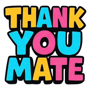 the text 'Thank You Mate' in a bold and colorful style, with chunky letters and a fun, energetic vibe sticker