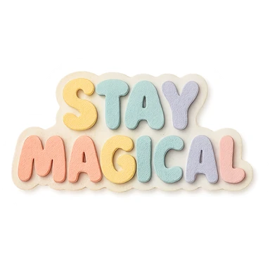 soft pastel rainbow chubby cute text for "Stay Magical", kawaii sticker style, no outline, transparent background sticker