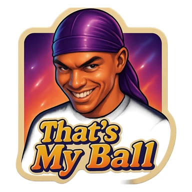 grin EVIL LOOK
make his shirt Black
Change His durag To Purple
Make it say " That's My Ball  " sticker