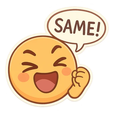 emoji showing the word 'Same!' in a comic speech bubble, energetic sticker