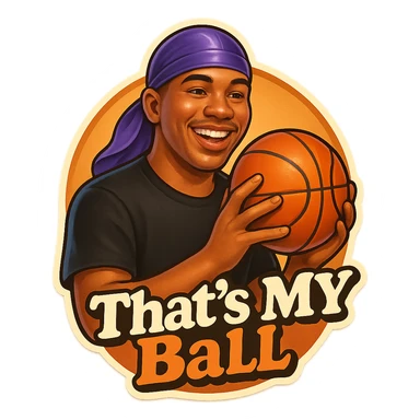 happy 
Holding Basketball with 2 hands
make his shirt Black
Change His durag To Purple
Make it say " That's My Ball  " sticker