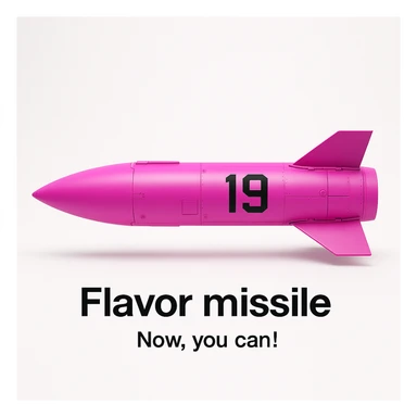 a product image - white background - a orthographic side view of a sleek, minimalist futuristic sidewinder missile pod which is colored 255-0-255 pink, with a black number "19" emblazoned on the sign. The product image reads "Flavor missile - Now, you can!"  sticker