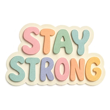 Cute hand-drawn "Stay Strong" in soft pastel rainbow soft bubble font, no frame, sticker style, transparent background sticker