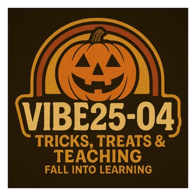 Create a logo that encompasses a retro 80's feel, nostalgic, ALSO RETRO.  Add the words "VIBE25-04: Tricks, Treats & Teaching: Fall Into Learning" sticker