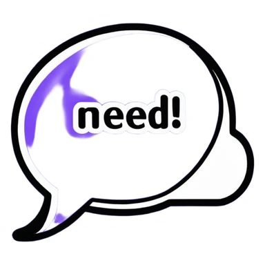 Purple Speech bubble saying "NEED" sticker