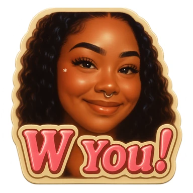 excited smile with mouth closed add the words W You! in pink sticker