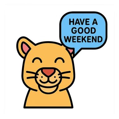 smiling cougar with a speech bubble that says 'Have a good weekend', modern icon style, easy to read sticker