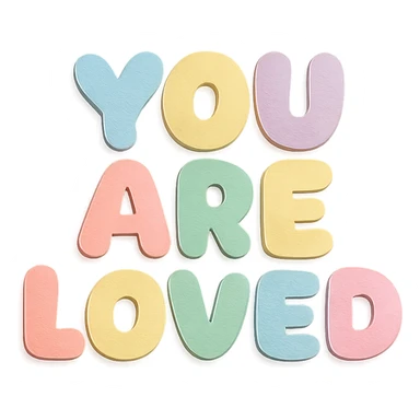 soft pastel rainbow rounded puffy text saying "You Are Loved", kawaii sticker style, no outline, transparent background sticker