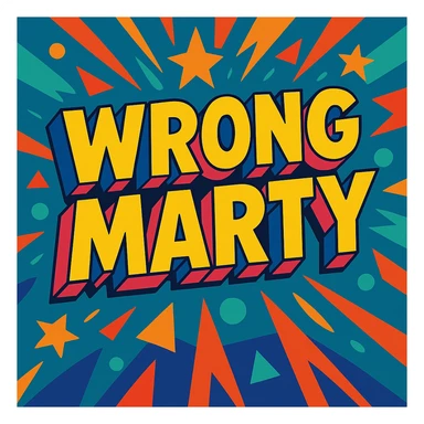 'Wrong Marty' flashy 3D text, colorful and energetic vibrant toon style sticker