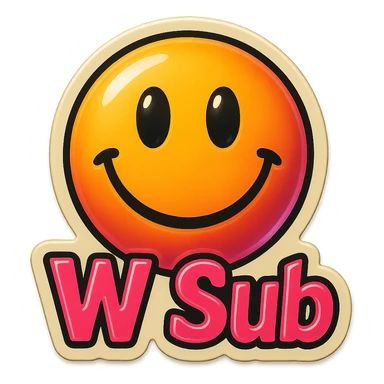 Smiling 
add the words W Sub in pink sticker