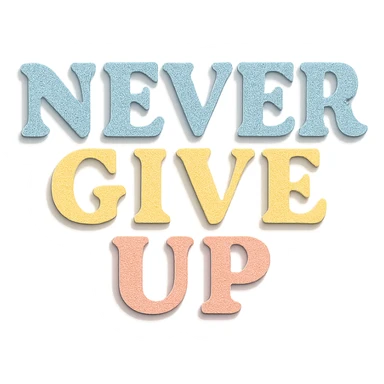 "Never Give Up" in soft pastel rainbow bold serif font, kawaii, no outline, transparent background sticker