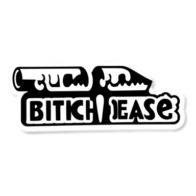 Bitch please sticker