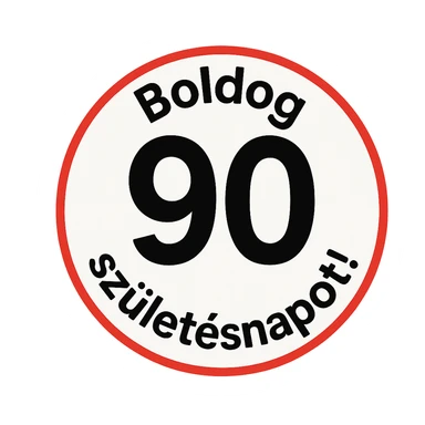 circular sign with red and white color scheme, large black number 90 in the center, text 'Boldog' at the top, text 'születésnapot!' at the bottom, style like the reference, 1000x1000 px, transparent background, PNG sticker