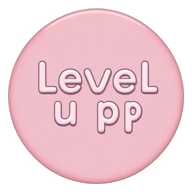 A sticker saying level up .. more a simple soft girl vibe  just the sticker but make it classy and cute  sticker