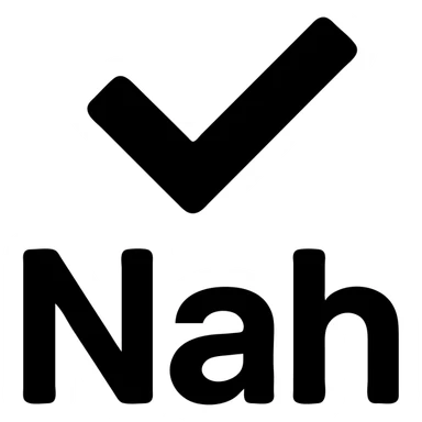 icon of a crossed-out checkmark with 'Nah' text, bold and clear sticker