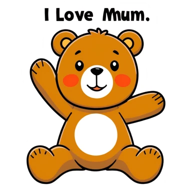 Teddy bear saying I love you mum sticker