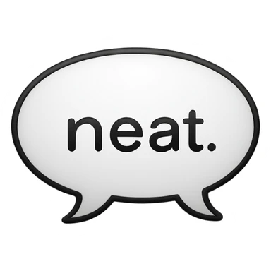 speech bubble saying "NEAT" sticker