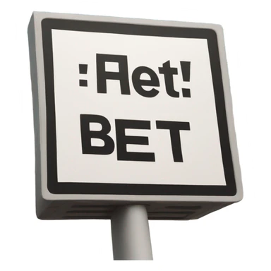 Sign that says “BET” sticker