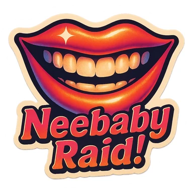 Grin 
add the words Neebaby Raid! in pink  sticker