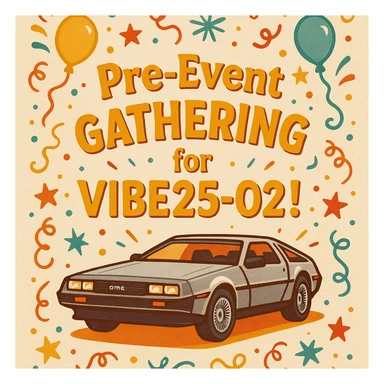 invitation design featuring the text 'Pre-Event Gathering for VIBE25-02!' and a DeLorean car, festive and welcoming style sticker