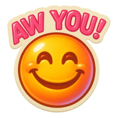 excited smile with mouth closed 
add the words W You! in pink sticker