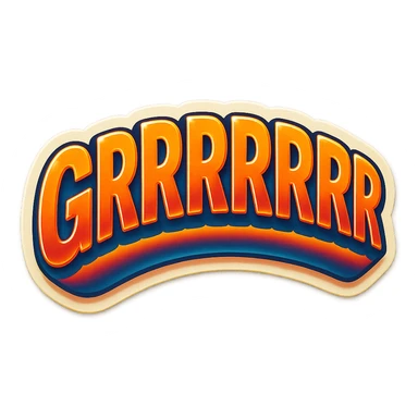 Make it say "GRRRRRRRR" sticker