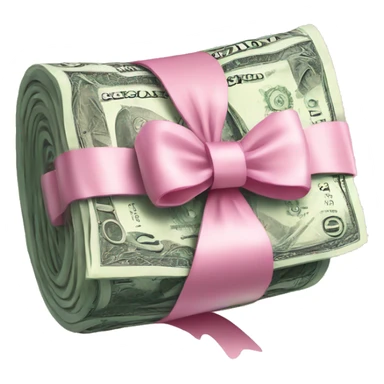 a roll of dollars, tied with pastel pink bow sticker