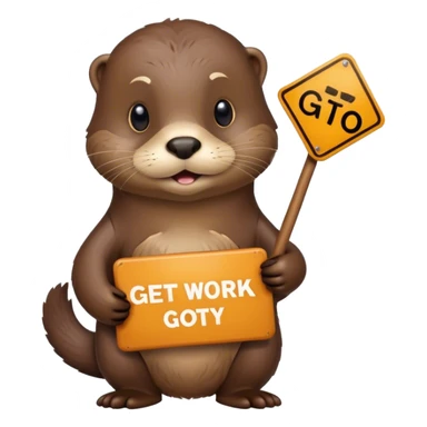 otter holding a get to work sign sticker