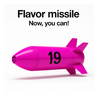 a product image - white background - a sleek, minimalist futuristic missile pod which is colored 255-0-255 pink, with a black number "19" emblazoned on the sign. The product image reads "Flavor missile - Now, you can!" sticker