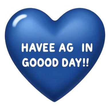 Dark blue heart with the words Have a Good Day in the middle sticker