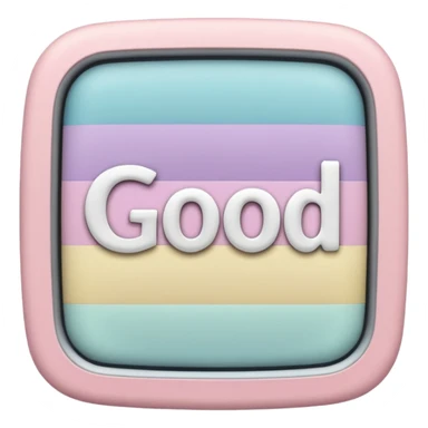 a square, no curved borders in which is good written in it also fill the background with pastel blue color sticker