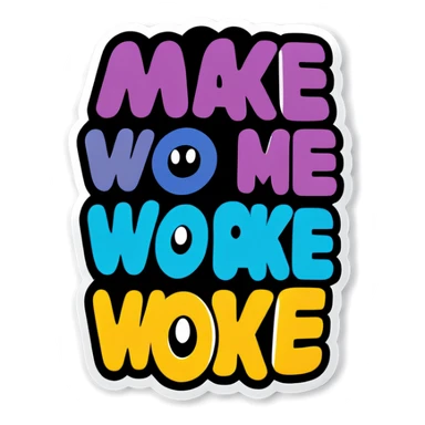 Make me a sign saying #AwakeTheWoke sticker