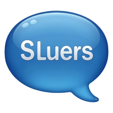 Text message bubble that says “sluers” sticker