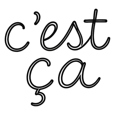 the text 'c'est ça' in hand drawn style, black outline, no fill sticker