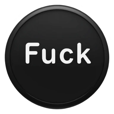 button that says fuck on it sticker
