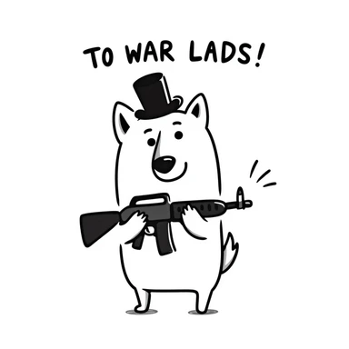 doge with a tophat and minigun, hand-drawn doodle style, 'TO WAR LADS!' in handwritten text sticker