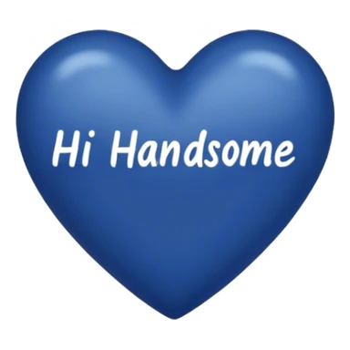 Dark blue heart with the words Hi handsome in the middle  sticker