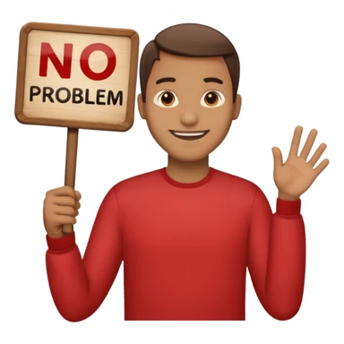 sign that says 'no problem' with a smiling man sticker