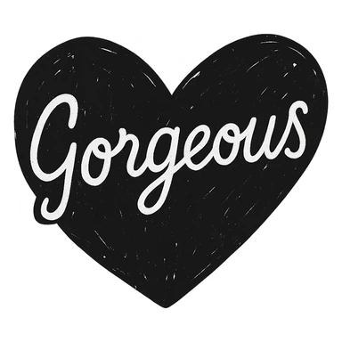 the word 'Gorgeous' in playful white script on a black heart, hand-drawn style, high contrast sticker