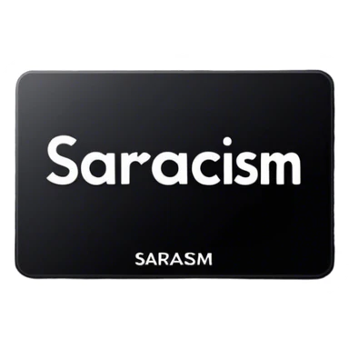 Black card with white letters spelling sarcasm sticker