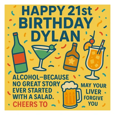 Add the funny drink quote: 'Alcohol—because no great story ever started with a salad.' Keep all original graphics and style. sticker