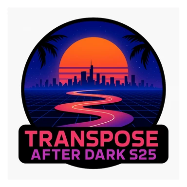 Make a logo with the image above, ADD the wording "TRANSPOSE AFTER DARK S25"  sticker