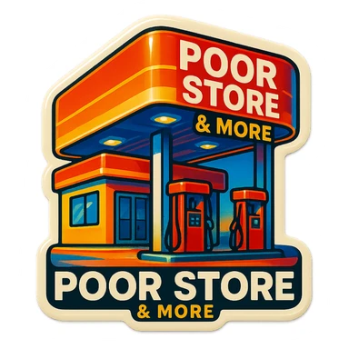 Gas station named Poor Store & More sticker