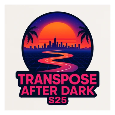 Make a logo with the image above, ADD the wording "TRANSPOSE AFTER DARK S25"  sticker