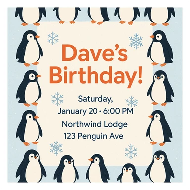 Modern winter invitation with a penguin border, large headline 'Dave’s Birthday!', event details below, snowflake accents, icy blue and orange color palette. sticker