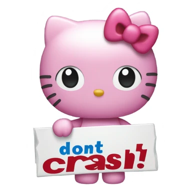 Hello kitty holding a sign that says “don’t crash out” sticker