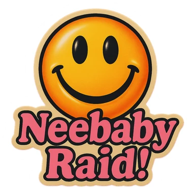 Grin 
add the words Neebaby Raid! in pink  sticker