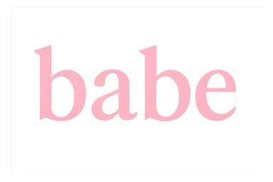 the word 'babe' in a pink serif font, no background sticker